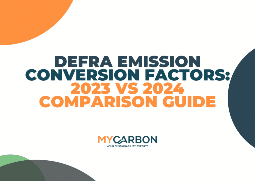 Defra Emissions Conversion Factors DEFRA emission conversion factors 2023 vs 2024 comparison guide, by MyCarbon.